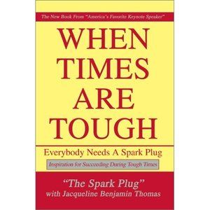 When Times Are Tough: Everybody Needs A Spark Plug (Paperback)